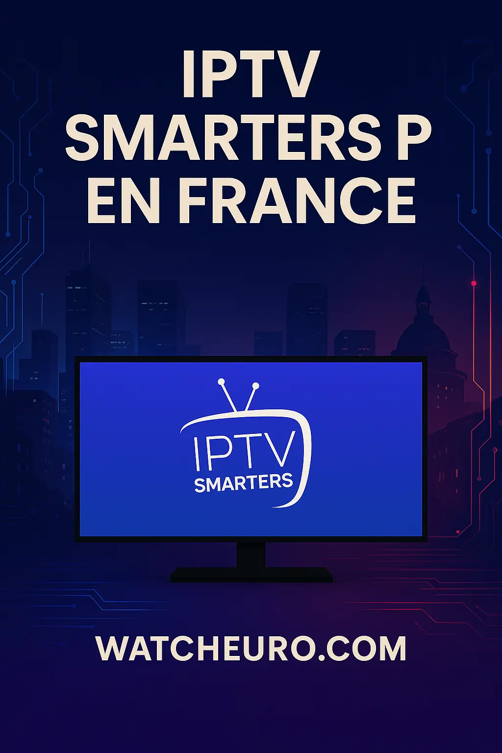 WatchEuro IPTV Smarters Pro en France
