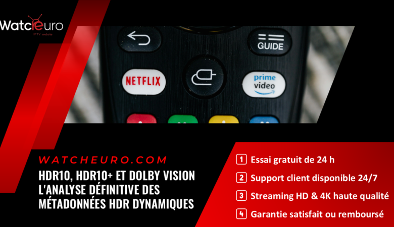 HDR10, HDR10+ et Dolby Vision : L&rsquo;Analyse Définitive des Métadonnées HDR Dynamiques