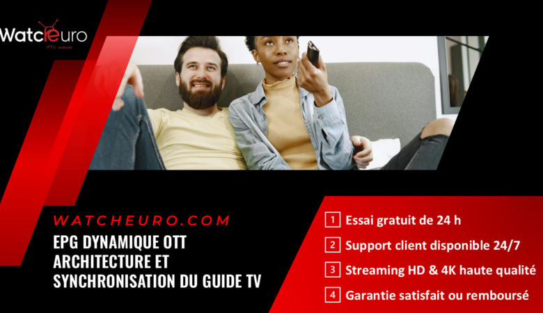 EPG Dynamique OTT : Architecture et Synchronisation du Guide TV
