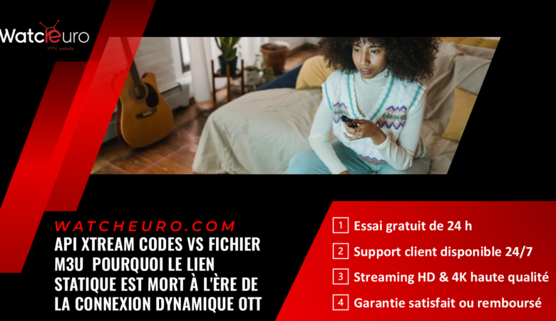 API Xtream Codes vs Fichier M3U : Pourquoi le Lien Statique est Mort à l&rsquo;ère de la Connexion Dynamique OTT