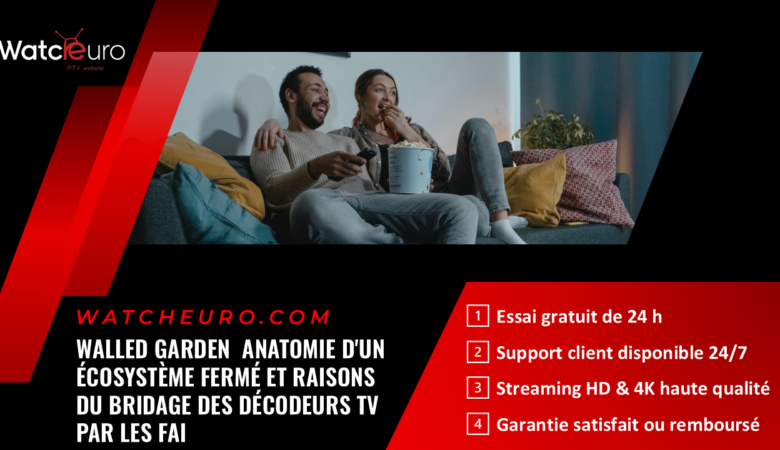 Walled Garden : Anatomie d&rsquo;un Écosystème Fermé et Raisons du Bridage des Décodeurs TV par les FAI